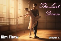 The Last Dance by Kim Firaw, Chapter 17: The Cost