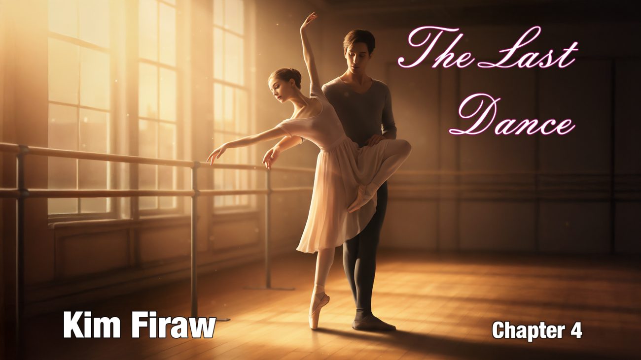 The Last Dance by Kim Firaw, Chapter 4: The Window Side