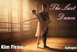 The Last Dance by Kim Firaw, Epilogue